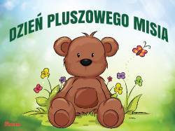 Światowy Dzień Pluszowego Misia.